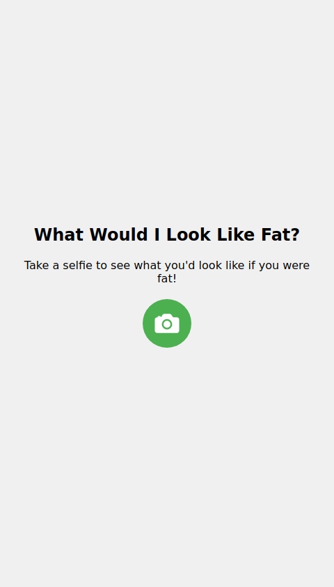 What would I look like if I was fat?