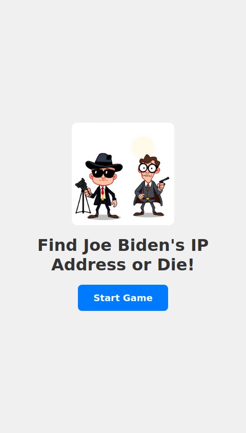 Find Joe Bidens IP address or die ( as a game) 


I have the following attachments: 
