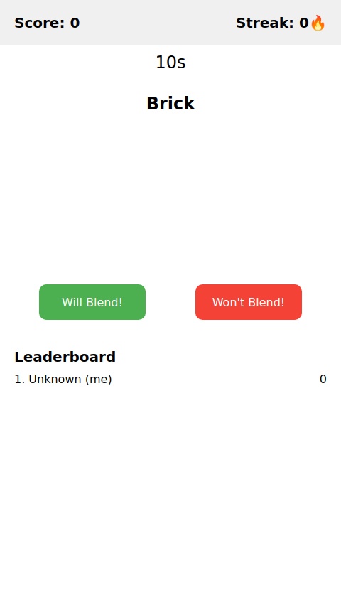 Make a game where you decide if something will blend or not.