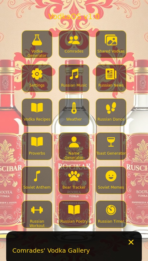 VodkaOS like Android expect it's used by Russian hackers and it's about vodka it has a phone app where you can call and text other Russian vodka drinker and an ai that can generate a image of vodka with your prompt. Android like home screen with a vodka Russian wallpaper and vodka app icons