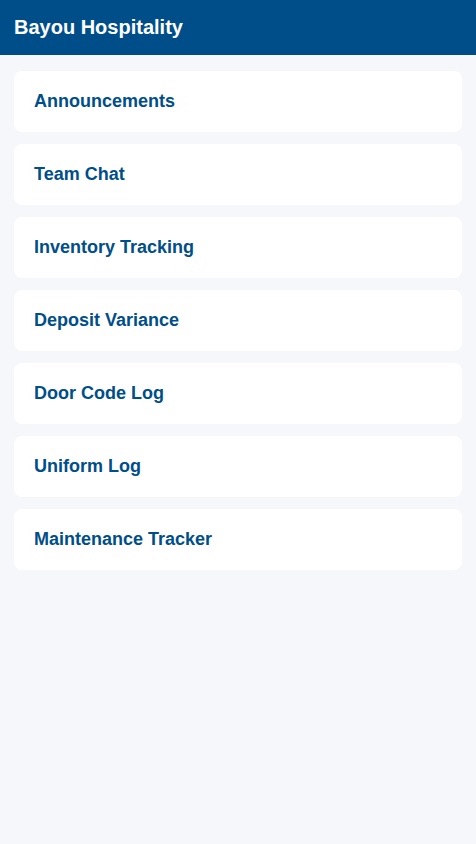 Build a native mobile app for an internal hospitality management company called "Bayou Hospitality". The app should serve as a central tool for managing daily operations.

The app must include the following distinct modules:

1.  **Home Screen:** A dashboard that provides navigation to all other features of the app.

2.  **Announcements:**
    *   A screen to display a list of announcements in reverse chronological order.
    *   A feature for authorized users to create and post new announcements with a title and body text.

3.  **Team Chat:**
    *   A screen listing available group chat channels (e.g., "General", "Managers").
    *   A standard chat interface where users can send and receive messages in real-time within a selected channel.

4.  **Inventory Tracking:**
    *   Functionality to track inventory items. Each item should have a name, quantity, associated vendor, and location.
    *   Users should be able to view a list of all inventory, filterable by location.
    *   Ability to add new inventory items and update the quantity of existing items.

5.  **Deposit Variance Tracker:**
    *   A form to log a new deposit entry, including fields for Date, Location, Expected Amount, and Actual Amount.
    *   The app should automatically calculate and display the variance (difference) for each entry.
    *   A screen that shows a historical log of all deposit entries.

6.  **Door Code Log:**
    *   A secure list of locations/doors and their corresponding access codes.
    *   Users should be able to view the list and tap to see a code.

7.  **Uniform Log:**
    *   A system to track uniform distribution.
    *   Users need to be able to create a new entry specifying the Team Member's Name, Uniform Item(s) issued, and the Date.
    *   A screen to view a historical log of all uniforms handed out.

8.  **Maintenance & Repair Tracker:**
    *   A form to submit a new maintenance request, including Location, a description of the issue, and an optional photo.
    *   A screen that lists all maintenance requests with their current status (e.g., "Reported", "In Progress", "Completed").
    *   Users should be able to update the status of a request.
