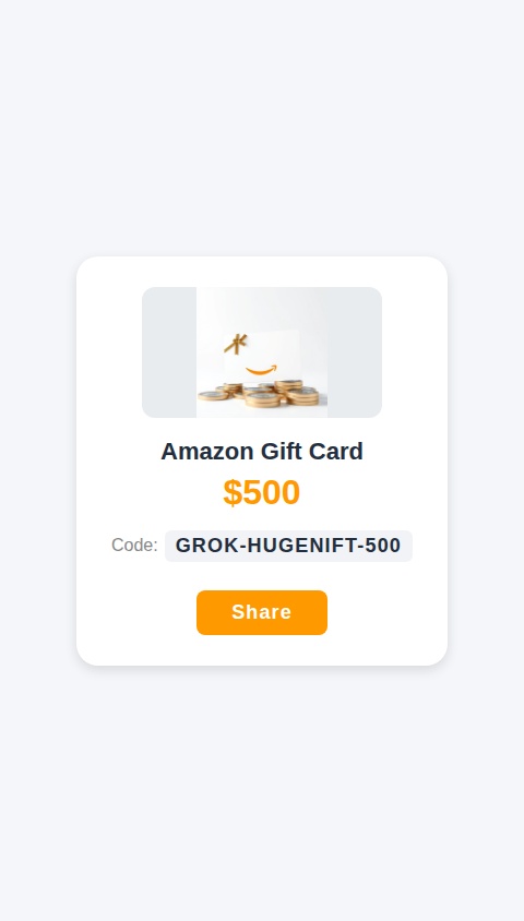 
Amazon
Gift Card: $500
GROK-HUGENIFT-500