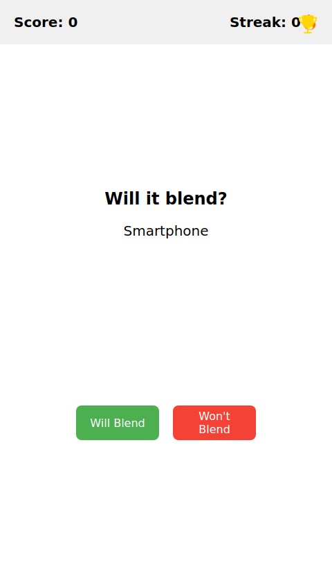 Make a game where you decide if something will blend or not.