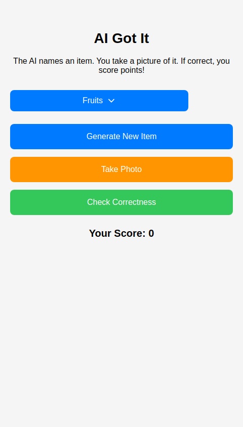 An app called AI Got It where AI names certain things, and user should picture it and upload. Then, AI will check and identify if item is correct. For each correct one, points will be given. 