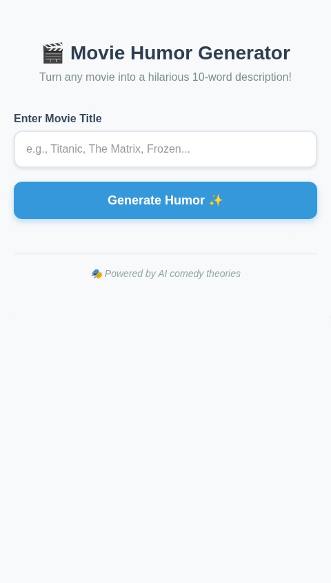 Given movie title, output a humorous description using 10 words or less. # Step by Step instructions 1. Read the provided Movie Title. 2. Generate a humorous description for the Movie Title, ensuring it is 1O words or less. description humorous. the following categories: Incongruity Theory, Benign Violation Theory, Superiority Theory, or Relief Theory, go back to step 2 and refine the description.
5. Review the generated description. If it is not humorous enough or exceeds 10 words, go back to step 2 and refine the description. Otherwise, output the description.