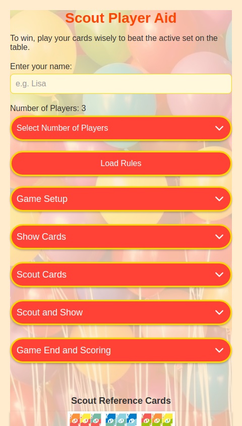 Create an app to play the card game Scout. The aim of the game

To win, you’ll need to play your cards wisely, laying down sets that beat the one on the table.

To set up a 3-5 player game

Pick a starting player and give them the starting token.
Give everyone a scout and show chip.
Place the scout chips in the centre of the table.
In a 3 player game, return all cards with a 10 on them to the box.
For 4 players , remove the card with the 9 and 10 on it.
For 5 players, use every card.
Shuffle the remaining deck and give each player the following:

12 cards for a 3 player game.
11 cards for 4 players.
9 cards for 5 players.
Do not show anyone your hand, or rearrange the order or orientation of your cards.

To play the game

Each card has 2 numbers on. The card counts as the number on the top left half. Before you start, you may choose to flip your hand over entirely to use the numbers on the other half instead.

Then, take it in turns to either ‘show’ a set of cards, by laying them down on the table, or ‘scout’ for a new card.

Show cards

To ‘show’ a set of cards , they must beat the ‘active’ set currently on the table.

A set can be one or more cards, either matching numbers, or a ‘run’ of consecutive numbers in ascending or descending order.
If you show more than one card, they must all be in a row next to each other in your hand - you can’t change their order.
If your set beats the active one, replace it with yours and keep the cards you replaced face down by you.

Sets beat others if they have more cards in.
Sets of matching numbers beat sets of consecutive numbers.
If the type of set and number of cards are the same, the one with the lowest value card loses.
If a set matches one on the table, you cannot place it
If nothing is on the table, place whatever set you like.
Scout cards

Your second option is to scout for a card, by taking it from the active set on the table.

If there’s more than one card in the set, you must take one of the cards on the edge.

Place the card you scout anywhere in your hand, whichever way you like.
The owner of the set you took from gets a scout token.
Scout and show

The final action you can do is scout for a card and then show a set afterwards on the same go.

You can only do this once a round and must spend your scout and show token to do so.

Game end and scoring

Keep playing until either; a single  player runs out of cards OR after someone has placed a set, all other players cannot, or did not beat it. In either case, the round ends immediately and scoring begins.

Gain 1 point for each face down card and scout token you own.
Lose 1 point for Each card left in your hand, unless you’re the player who ended the round because no one beat your set, they lose nothing.
Then start a fresh round, with the player to the left being the new first player.

After playing as many rounds as there are players, whoever has the most points wins!

If it's a tie, share the victory.

All cards are unique and no cards have the sadness number on both sides