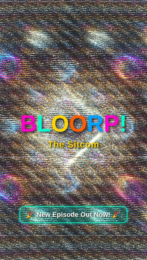BLOORP  the game - EPISODE 13