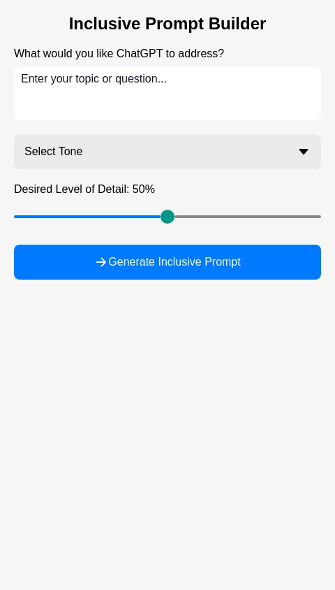 Make me an app that makes the perfect, most inclusive prompt for whatever I ask for ChatGPT